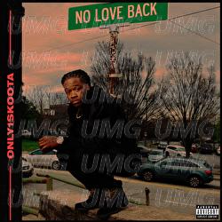 No Love Back - EP - Only1Skoota