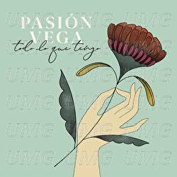 Todo Lo Que Tengo - Pasi&oacute;n Vega