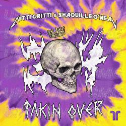 Takin' Over - Nitti Gritti, Shaquille O'Neal