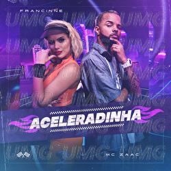 Aceleradinha - Francinne, MC Zaac