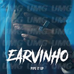Pipe It Up - Earvinho