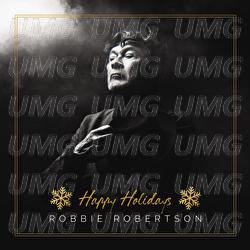 Happy Holidays - Robbie Robertson