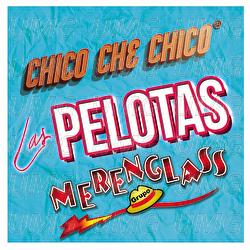 Las Pelotas - Chico Che Chico, Merenglass Grupo