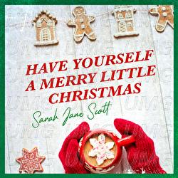 Have Yourself A Merry Little Christmas - Sarah Jane Scott