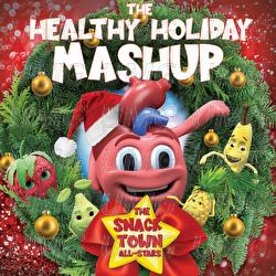 The Healthy Holiday Mashup - The Snack Town All-Stars