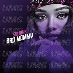 Bad Mommy - Soliana