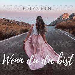 Wenn du da bist - K-Fly, MCN