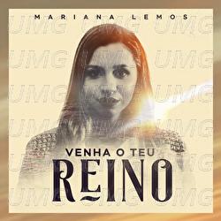Venha O Teu Reino - Mariana Lemos