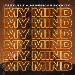 My Mind - ZESKULLZ, Aemerican Royalty