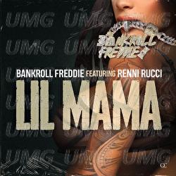 Lil Mama - Bankroll Freddie, Renni Rucci
