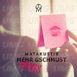 Mehr gschmust - Matakustix
