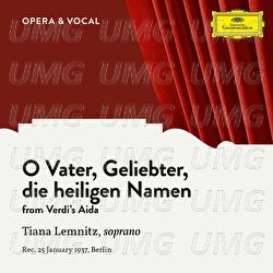 Verdi: Aida: O, Vater, Geliebter, die heiligen Namen - Tiana Lemnitz, Staatskapelle Berlin, Franz Alfred Schmidt