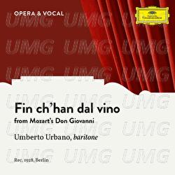 Mozart: Don Giovanni, K. 527: Fin ch'han dal vino - Umberto Urbano, Various Artists