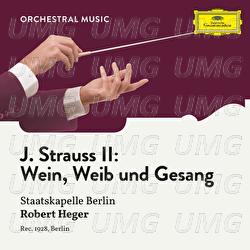 J. Strauss II: Wein, Weib und Gesang, Op. 333 - Staatskapelle Berlin, Robert Heger