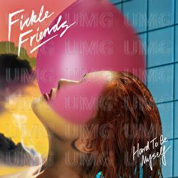 Hard To Be Myself - Fickle Friends