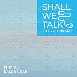 Shall We Talk - Eason Chan
