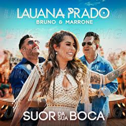 Suor Da Sua Boca - Lauana Prado, Bruno & Marrone