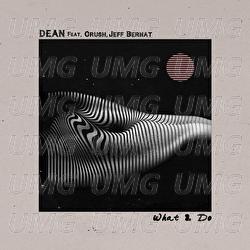 What 2 Do - DEAN, Crush, Jeff Bernat