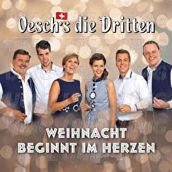 Weihnacht beginnt im Herzen - Oesch's die Dritten