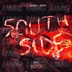 SouthSide - DJ Snake, Teez, Eptic
