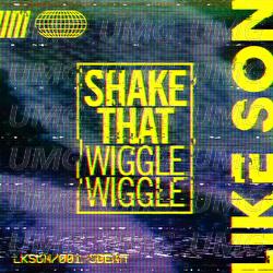 Shake That (Wiggle Wiggle) - Like  Son