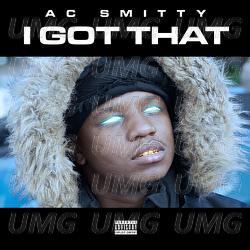 I Got That - AC Smitty