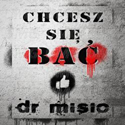 Chcesz Sie Bac - Dr Misio