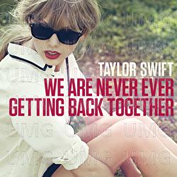 We Are Never Ever Getting Back Together