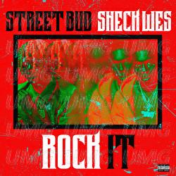 Rock It - Street Bud, Sheck Wes