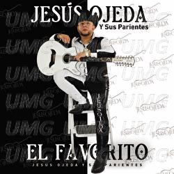 El Favorito - Jes&uacute;s Ojeda y Sus Parientes