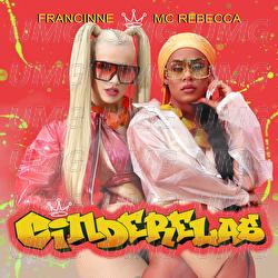 Cinderelas - Francinne, MC Rebecca
