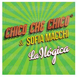 La Il&oacute;gica - Chico Che Chico, Sofia Macchi
