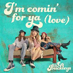 I&rsquo;m Comin' For Ya (Love) - The Buckleys
