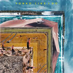 LIKE I DO - YONKO