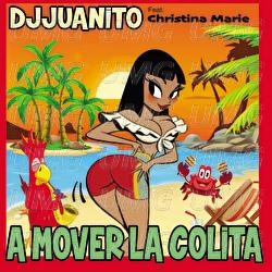 A Mover La Colita - DJ Juanito, Christina Marie