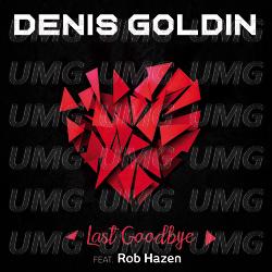 Last Goodbye - Denis Goldin, Rob Hazen
