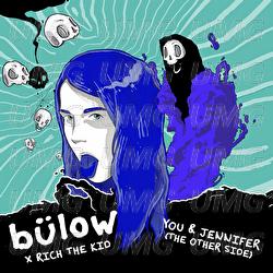 You & Jennifer (the other side) - bülow, Rich The Kid