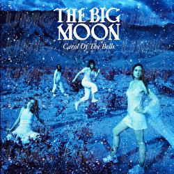 Carol Of The Bells - The Big Moon