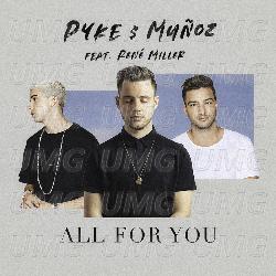 All For You - Pyke & Mu&ntilde;oz, Ren&eacute; Miller