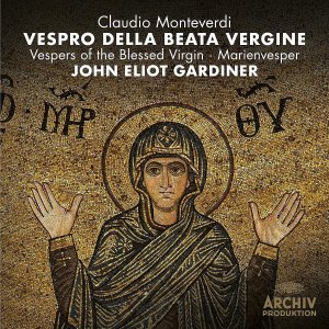 Monteverdi: Vespro della Beata Vergine, SV 206 - English Baroque Soloists, His Majesties Sagbutts and Cornetts, The Monteverdi Choir