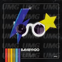 WHAT YOU SAY - Bamby H2O