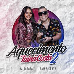 Aquecimento Tain&aacute; Costa 2 - DJ Batata, Tain&aacute; Costa