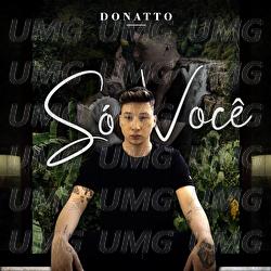 S&oacute; Voc&ecirc; - DONATTO