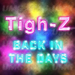 Back In The Days - Tigh-Z