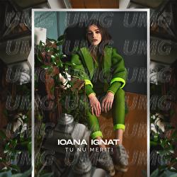 Tu nu meriți - Ioana Ignat