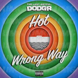 Hot / Wrong Way - The Last Artful, Dodgr