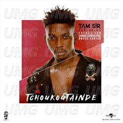 Tchoukoutaind&eacute; - Tam Sir, Ezamafuck, Piment Sucr&eacute;