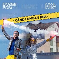C&acirc;nd lumea e rea - Dorian Popa, Ioana Ignat