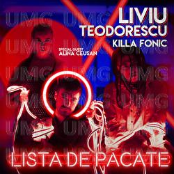 Lista de păcate - Liviu Teodorescu, Killa Fonic, Alina Ceusan