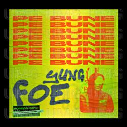 Pe bune - Foreign Boys, Yung Foe